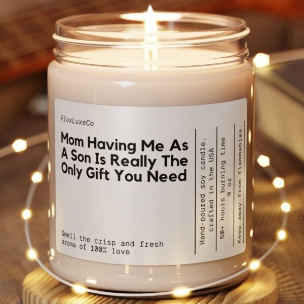 Personalized Mom Gift Having Me As A Son Custom Candle Funny Handmade Personalized For Mother'S Day Birthday Appreciation Thank You Gag Gift