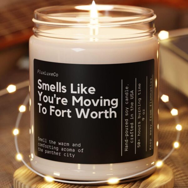 Smells Like You'Re Moving To Fort Worth Texas Soy Wax Candle, Perosnalized Moving Gift, Moving To Texas Candle, Custom Moving Candle Gift