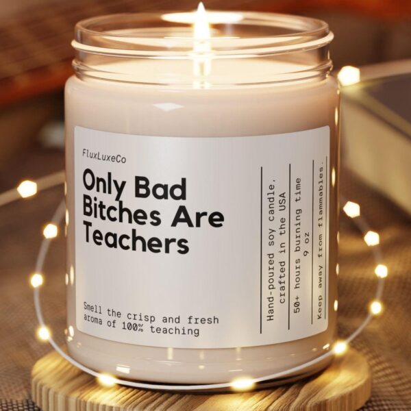 Personalized Teacher Gift Only Bad Bitches Are Teachers Custom Candle Funny Handmade Personalized Instructor Professor Academic Appreciation
