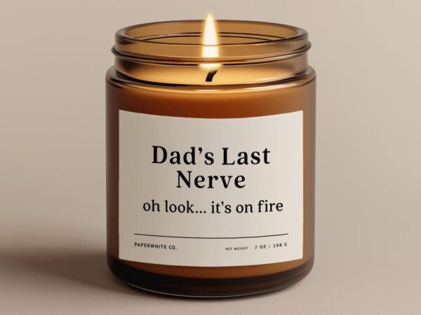 Dad'S Last Nerve Father'S Day Gift Funny Dad Gift From Daughter Gift For Dad Husband Gift Personalized Gifts For Fathers Day Dad Candle Af80