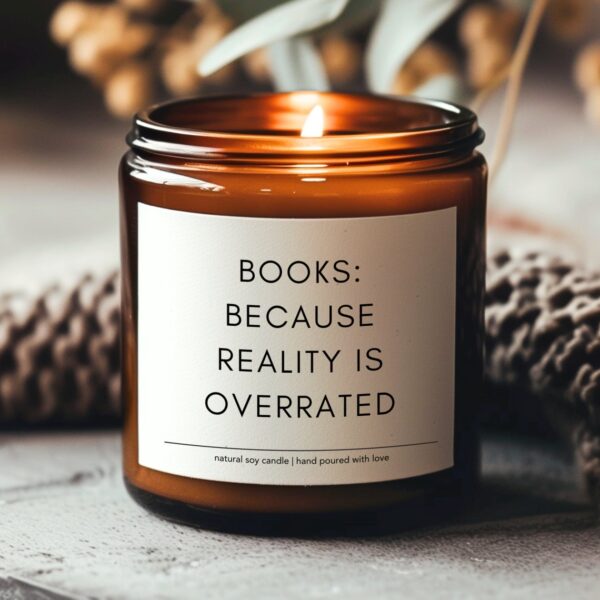 Books: Because Reality Is Overrated Soy Candle, Funny Book Lover Gift, Funny Candles, Reading Gift For Wife, Husband Gift, Book Gift